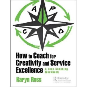LEAN knyga How to coach for creativity and service excellence